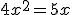 4x^2=5x