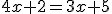 4x+2=3x+5