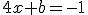 4x+b=-1