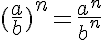 5$(\frac{a}{b})^n=\frac{a^n}{b^n}