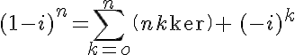 5$(1-i)^n=\sum_{k=o}^{n}\(n\\k\) \,(-i)^k