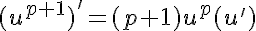 5$(u^{p+1})'=(p+1)u^p(u')