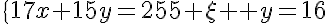 5$\{{17x+15y=255 \\x+y=16}