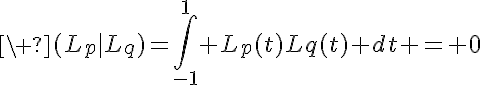 5$\ (L_{p}|L_{q})=\int_{-1}^{1} L_{p}(t)L{q}(t) dt = 0