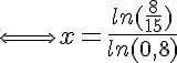 5$\Longleftrightarrow   x =\frac{ln(\frac{8}{15})}{ln(0,8)}