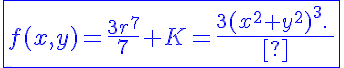 5$\displaystyle\blue\fbox{f(x,y)=\fr{3r^7}7+K=\fr{3(x^2+y^2)^3.\;\sqrt{x^2+y^2}}7+K}