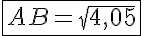 5$\fbox{AB=\sqrt{4,05}}