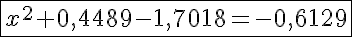 5$\fbox{x^2+0,4489-1,7018=-0,6129}