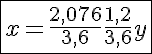 5$\fbox{x = \frac{2,076}{3,6}+\frac{1,2}{3,6}y}
