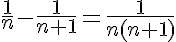 5$\frac{1}{n}-\frac{1}{n+1}=\frac{1}{n(n+1)}