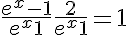 5$\frac{e^x-1}{e^x+1} + \frac{2}{e^x+1}=1