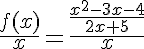 5$\frac{f(x)}{x}=\frac{\frac{x^2-3x-4}{2x+5}}{x}