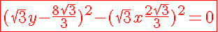 5$\red\fbox{(\sqrt{3}y-\frac{8\sqrt{3}}{3})^2 - (\sqrt{3}x+\frac{2\sqrt{3}}{3})^2 = 0}