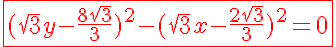 5$\red\fbox{(\sqrt{3}y-\frac{8\sqrt{3}}{3})^2 - (\sqrt{3}x-\frac{2\sqrt{3}}{3})^2 = 0}