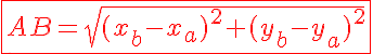 5$\red\fbox{AB=\sqrt{(x_b-x_a)^2+(y_b-y_a)^2}}