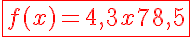 5$\red\fbox{f(x) = 4,3x + 78,5}