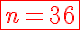 5$\red\fbox{n=36}