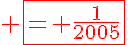 5$\red \fbox{= \frac{1}{2005}}