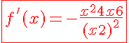5$\red \fbox{f'(x)= - \frac{x^2+4x+6}{(x+2)^2}}