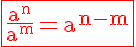 5$\rm\red\fbox{\frac{a^n}{a^m}=a^{n-m}}
