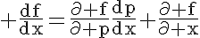 5$\rm \fr{df}{dx}=\fr{\partial f}{\partial p}\fr{dp}{dx}+\fr{\partial f}{\partial x}