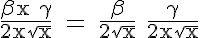 5$\rm \frac{\beta x+\gamma}{2x\sqrt{x}} = \frac{\beta}{2\sqrt{x}}+\frac{\gamma}{2x\sqrt{x}}