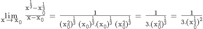 5$\rm \lim_{x\to x_0} \frac{x^{\frac{1}{3}}-x_0^{\frac{1}{3}}}{x-x_0} = \frac{1}{(x_0^2)^{\frac{1}{3}}+(x_0)^{\frac{1}{3}}.(x_0)^{\frac{1}{3}}+(x_0^2)^{\frac{1}{3}}} = \frac{1}{3.(x_0^2)^{\frac{1}{3}}} = \frac{1}{3.(x_0^{\frac{1}{3}})^2