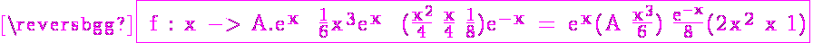 5$\rm \magenta \fbox{ f : x -> A.e^x + \frac{1}{6}x^3e^x + (\frac{x^2}{4}+\frac{x}{4}+\frac{1}{8})e^{-x} = e^x(A+\frac{x^3}{6})+\frac{e^{-x}}{8}(2x^2+x+1)}