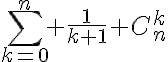 5$\sum_{k=0}^n \frac{1}{k+1} C^k_n