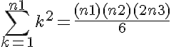5$\sum_{k=1}^{n+1} k^2=\fr{(n+1)(n+2)(2n+3)}{6} 
 \\ 
 \\ 
