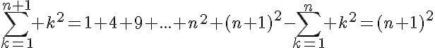 5$\sum_{k=1}^{n+1} k^2=1+4+9+...+n^2+(n+1)^2-\sum_{k=1}^n k^2=(n+1)^2