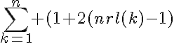 5$\sum_{k=1}^n (1+2(nrl(k)-1)