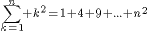5$\sum_{k=1}^n k^2=1+4+9+...+n^2