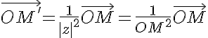 5$\vec{OM'}=\frac{1}{|z|^2}\vec{OM}=\frac{1}{OM^2}\vec{OM}