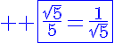5$ \blue \fbox{\frac{\sqrt{5}}{5}=\frac{1}{\sqrt{5}}}