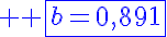 5$ \blue \fbox{b=0,891}