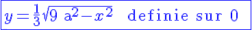 5$ \blue \fbox{y = \fr13 \sqr{9\rm{a}^2 - x^2} \hspace{5} \hspace{5} \rm{ definie sur [0 ; 3a]}}