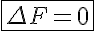 5$ \fbox{\Delta F = 0}