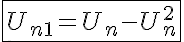 5$ \fbox{U_{n+1}=U_n - U_n^2}