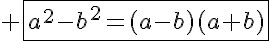 5$ \fbox{a^2-b^2=(a-b)(a+b)}