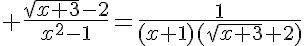 5$ \frac{\sqrt{x+3}-2}{x^2-1}=\frac{1}{(x+1)(\sqrt{x+3}+2)}