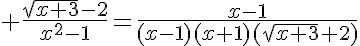 5$ \frac{\sqrt{x+3}-2}{x^2-1}=\frac{x-1}{(x-1)(x+1)(\sqrt{x+3}+2)}