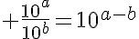 5$ \frac{10^a}{10^b}=10^{a-b}