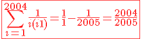 5$ \red \fbox {\sum_{i=1}^{2004} \frac{1}{i(i+1)} = \frac{1}{1} - \frac{1}{2005} = \frac{2004}{2005}}
