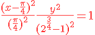 5$ \red \frac{(x-\frac{\pi}{4})^2}{(\frac{\pi}{4})^2} + \frac{y^2}{(2^{\frac{3}{4}}-1)^2}= 1 