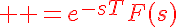 5$ \red =e^{-sT}F(s)