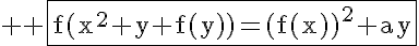 5$ \rm \fbox{f(x^2+y+f(y))=(f(x))^2+ay}