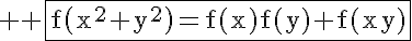 5$ \rm \fbox{f\(x^2+y^2\)=f(x)f(y)+f(xy)}