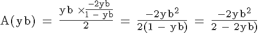 5$ \rm A(yb) = \frac{yb \times \frac{-2yb}{1 - yb}}{2} = \frac{-2yb^2}{2(1 - yb)} = \frac{-2yb^2}{2 - 2yb)}