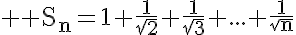 5$ \rm S_n=1+\frac{1}{\sqrt{2}}+\frac{1}{\sqrt{3}}+...+\frac{1}{\sqrt{n}}